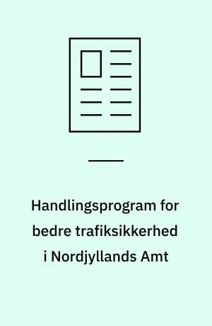 Handlingsprogram for bedre trafiksikkerhed i Nordjyllands Amt
