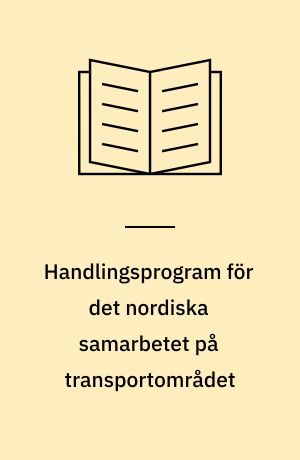 Handlingsprogram för det nordiska samarbetet på transportområdet : 2004-2008