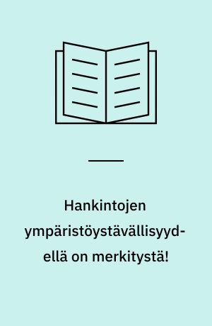 Hankintojen ympäristöystävällisyydellä on merkitystä! : hyviä esimerkkejä Pohjoismaista