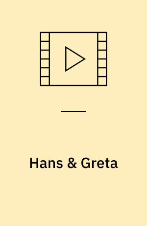 Hans & Greta
