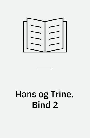 Hans og Trine. Bind 2