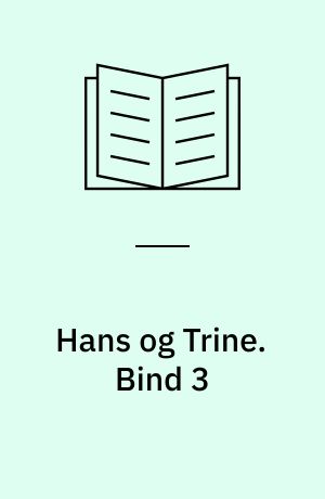 Hans og Trine. Bind 3