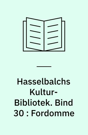 Hasselbalchs Kultur-Bibliotek. Bind 30 : Fordomme