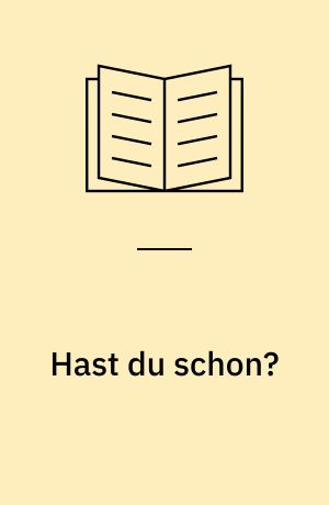 Hast du schon?