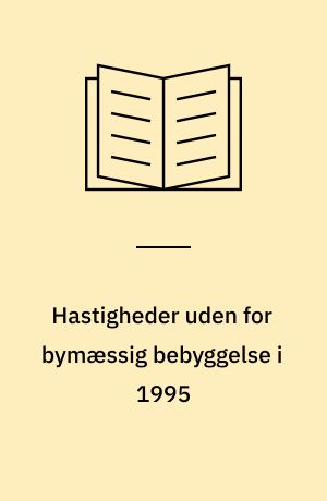 Hastigheder uden for bymæssig bebyggelse i 1995
