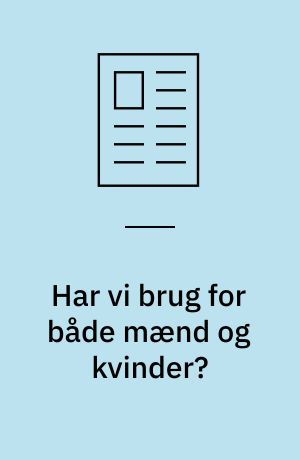 Har vi brug for både mænd og kvinder?