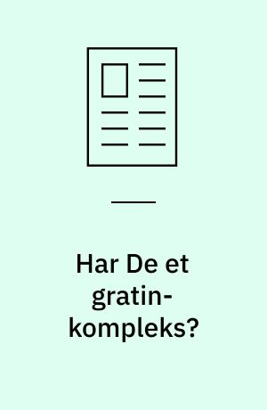Har De et gratin-kompleks?