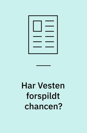 Har Vesten forspildt chancen?