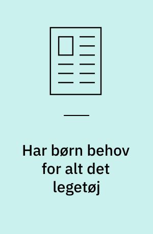Har børn behov for alt det legetøj