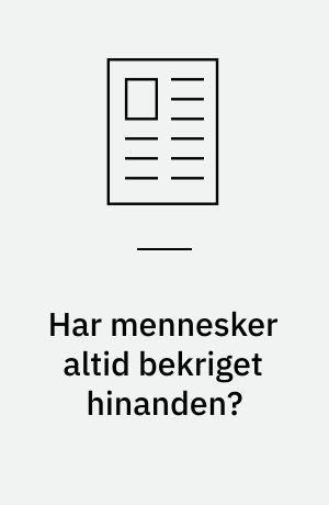 Har mennesker altid bekriget hinanden?