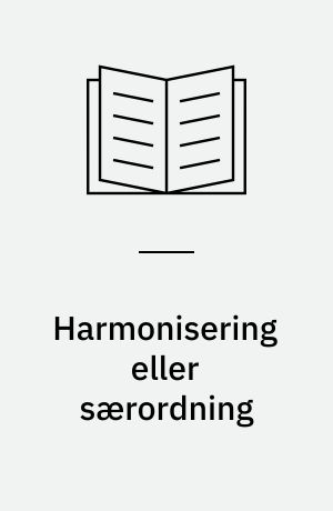 Harmonisering eller særordning