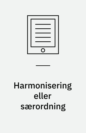 Harmonisering eller særordning