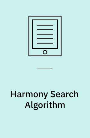 Harmony Search Algorithm : Proceedings of the 2nd International Conference on Harmony Search Algorithm (ICHSA2015)