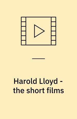 Harold Lloyd - the short films