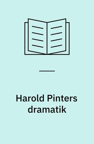 Harold Pinters dramatik : en kritisk gennemgang
