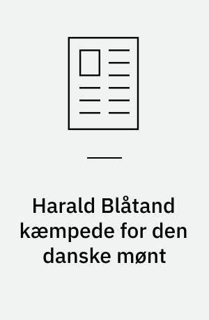 Harald Blåtand kæmpede for den danske mønt