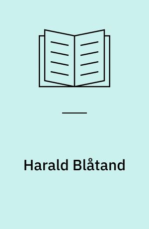 Harald Blåtand : ca. 950-986