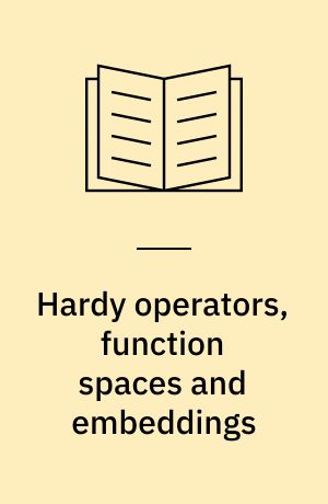 Hardy operators, function spaces and embeddings
