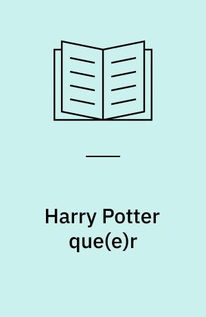 Harry Potter que(e)r : Eine Filmsaga im Spannungsfeld von Queer Reading, Slash-Fandom und Fantasyfilmgenre