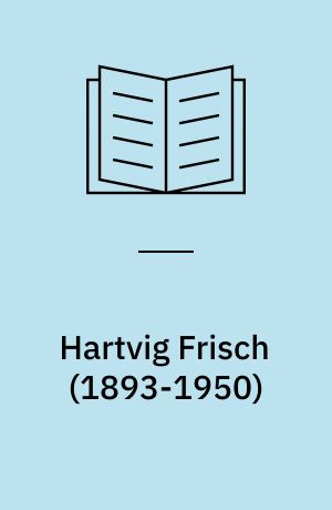 Hartvig Frisch (1893-1950) : en kritisk og loyal socialdemokrat