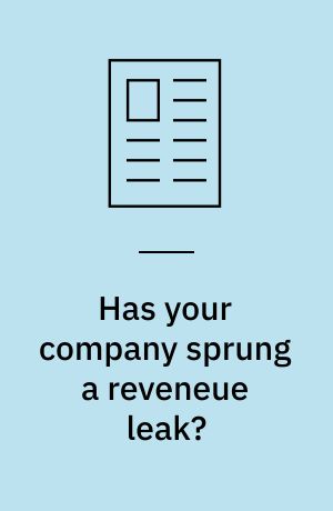 Has your company sprung a reveneue leak?