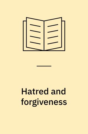 Hatred and forgiveness