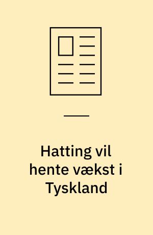 Hatting vil hente vækst i Tyskland