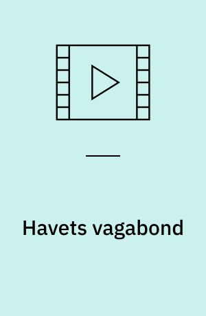 Havets vagabond : Finn "Sømand" Hansens eventyrlige rejse rundt om Fyn