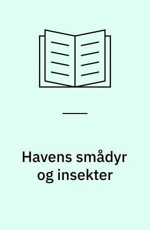Havens smådyr og insekter : AV-vejledning : stordias