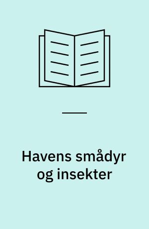 Havens smådyr og insekter : AV-vejledning : stordias