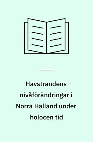 Havstrandens nivåförändringar i Norra Halland under holocen tid
