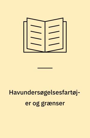 Havundersøgelsesfartøjer og grænser : havundersøgelser og forskningsaktiviteteter i farvande under fremmede nationers jurisdiktion indenfor Norden