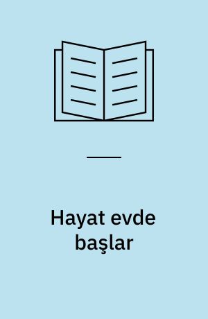 Hayat evde başlar