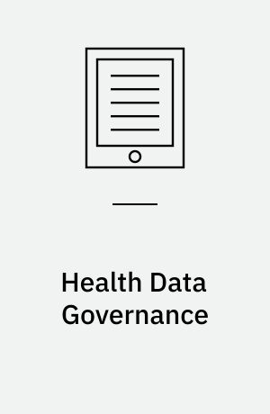 Health Data Governance : Privacy, Monitoring and Research