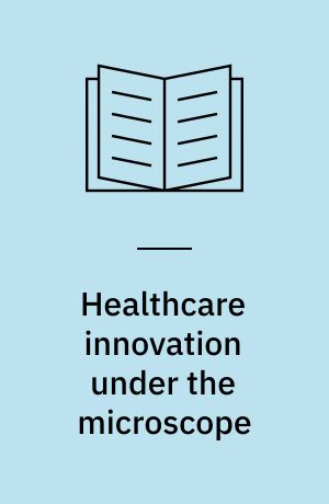 Healthcare innovation under the microscope : framing boundaries of wicked problems