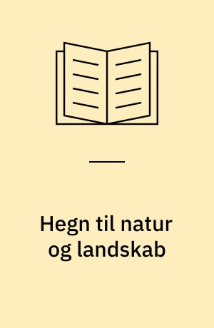 Hegn til natur og landskab : et idékatalog