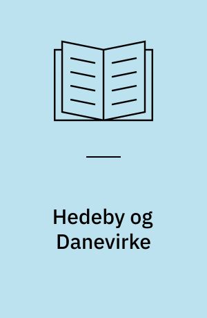 Hedeby og Danevirke