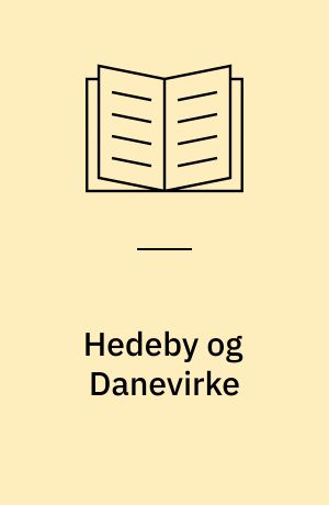 Hedeby og Danevirke