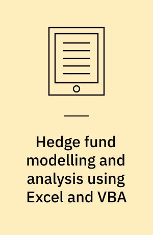 Hedge Fund Modelling and Analysis Using Excel and VBA
