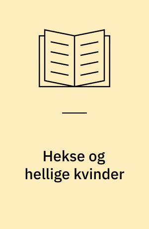 Hekse og hellige kvinder : to kronikker
