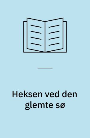 Heksen ved den glemte sø