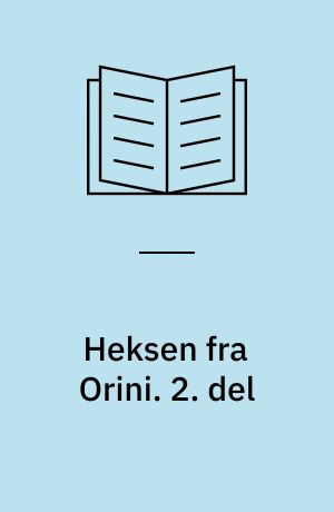 Heksen fra Orini. 2. del