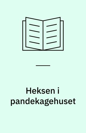 Heksen i pandekagehuset
