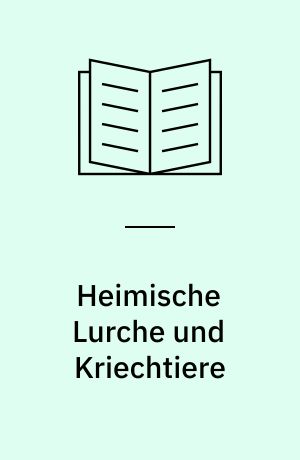 Heimische Lurche und Kriechtiere