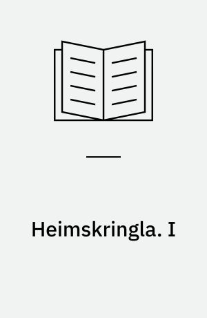Heimskringla : Noregs Konunga Sogur. I