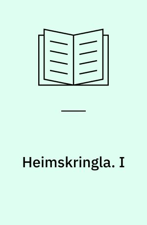 Heimskringla : Noregs Konunga Sogur. I