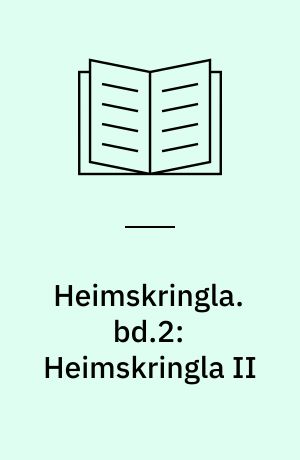 Heimskringla : Norges kongesagaer. bd.2: Heimskringla II