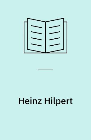 Heinz Hilpert : Leben und Werk