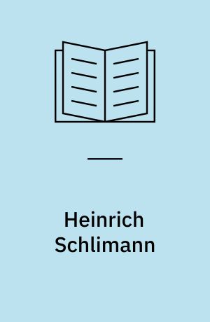 Heinrich Schlimann : ein Itinerar