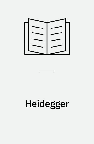 Heidegger : Das Gefüge seines Denkens